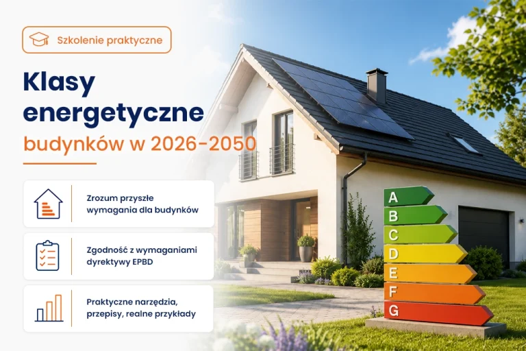Szkolenie klasy energetyczne budynk&oacute;w w 2026-2050